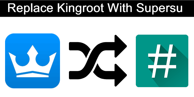 How To Replace KingRoot With SuperSu – 2024