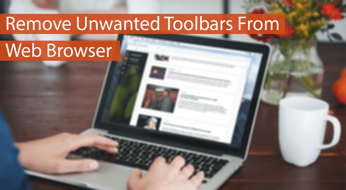 How To Remove Unwanted Toolbars From Web Browser – 2024